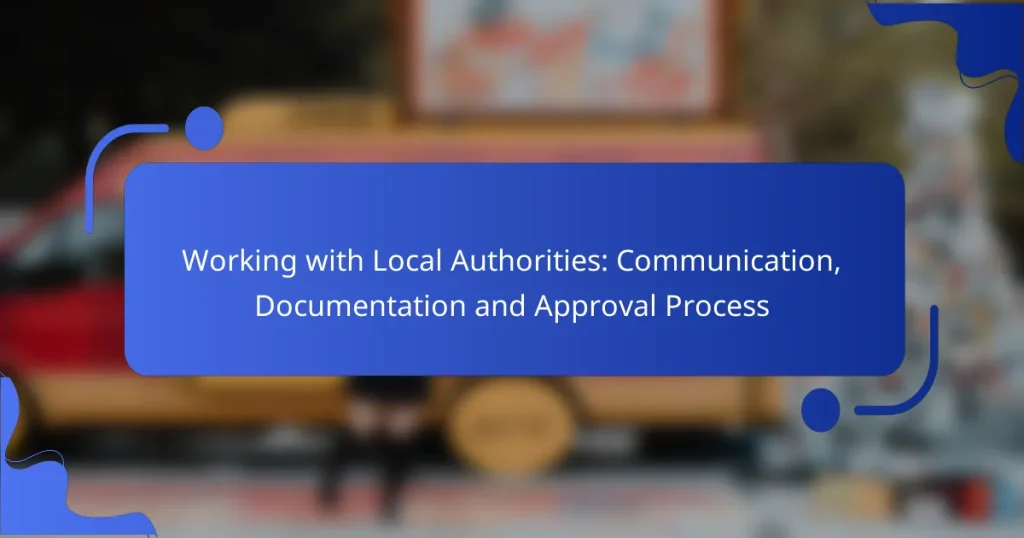 Working with Local Authorities: Communication, Documentation and Approval Process