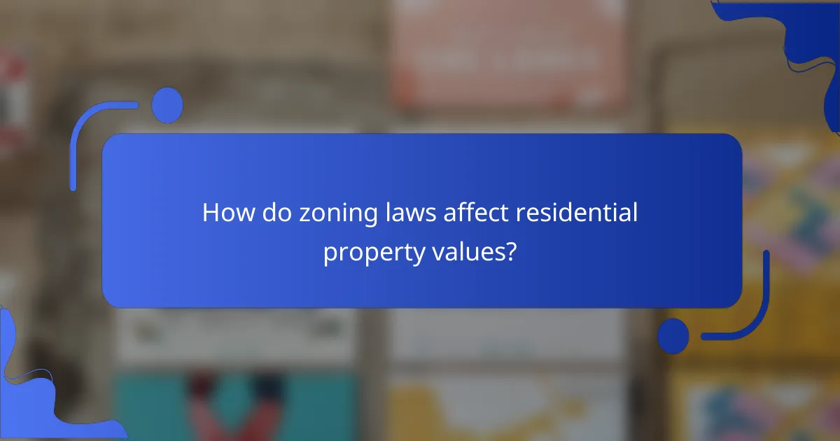 How do zoning laws affect residential property values?