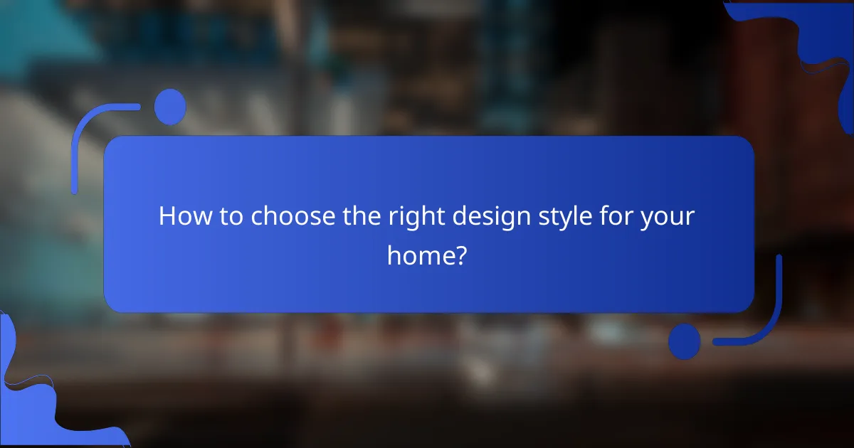 How to choose the right design style for your home?