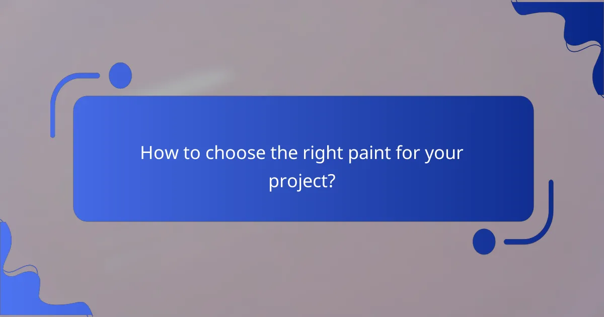 How to choose the right paint for your project?