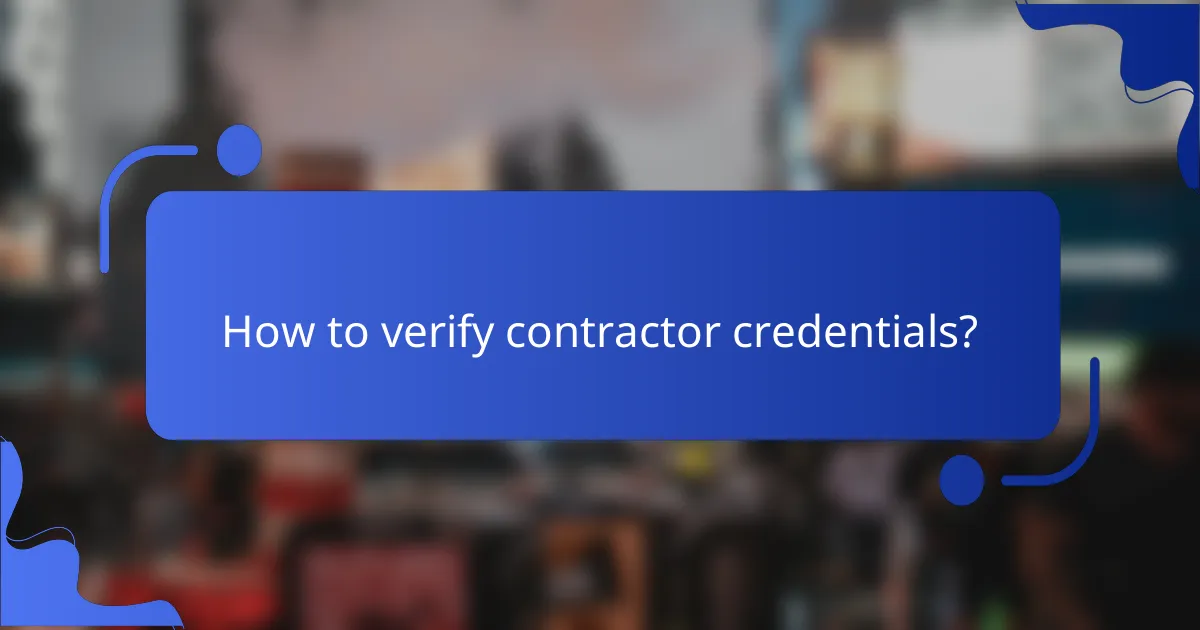 How to verify contractor credentials?