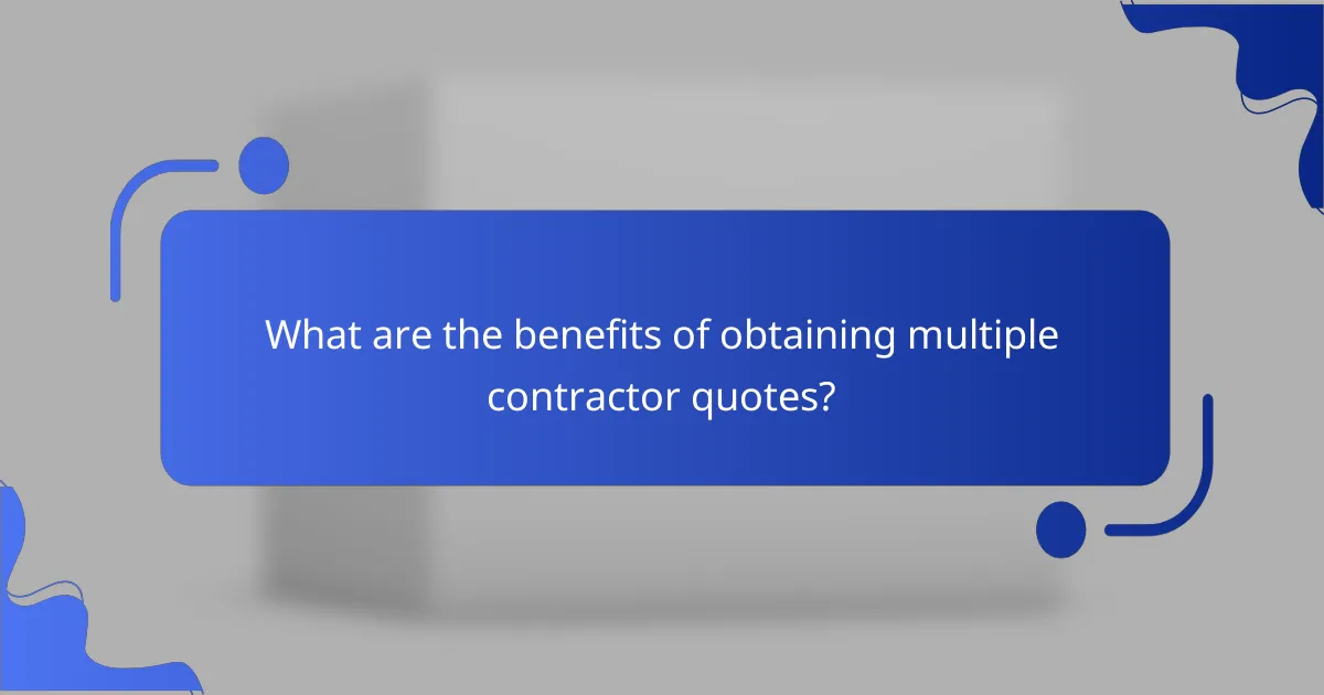 What are the benefits of obtaining multiple contractor quotes?