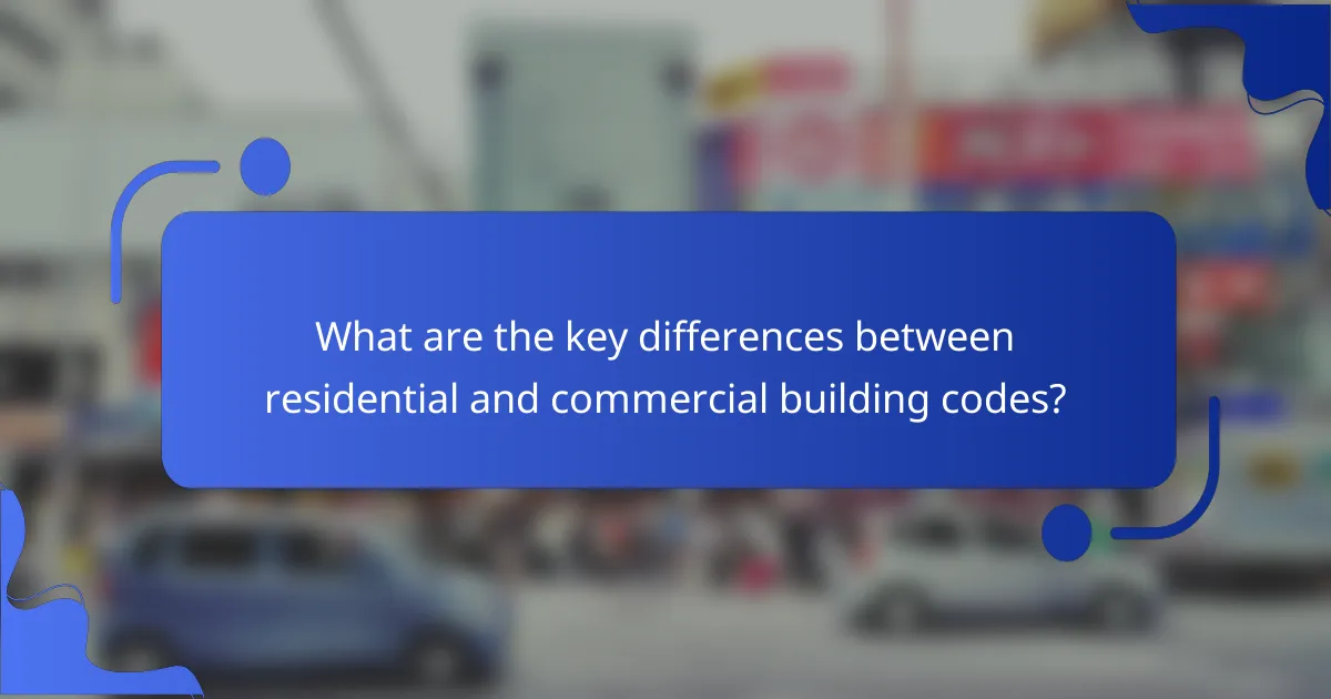 What are the key differences between residential and commercial building codes?