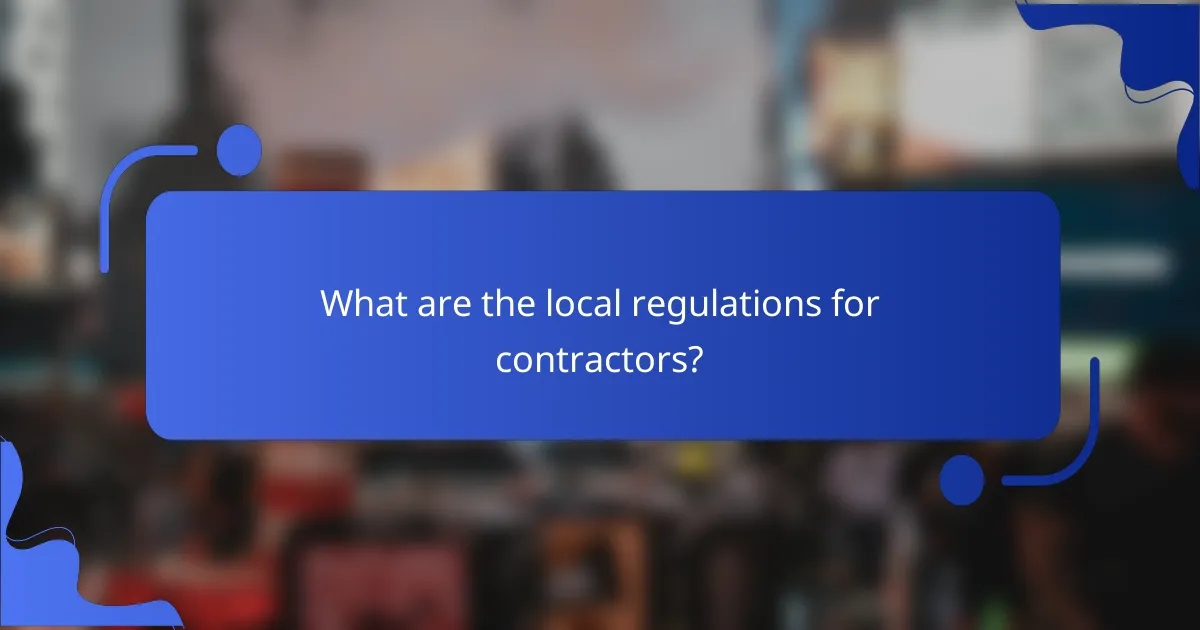 What are the local regulations for contractors?
