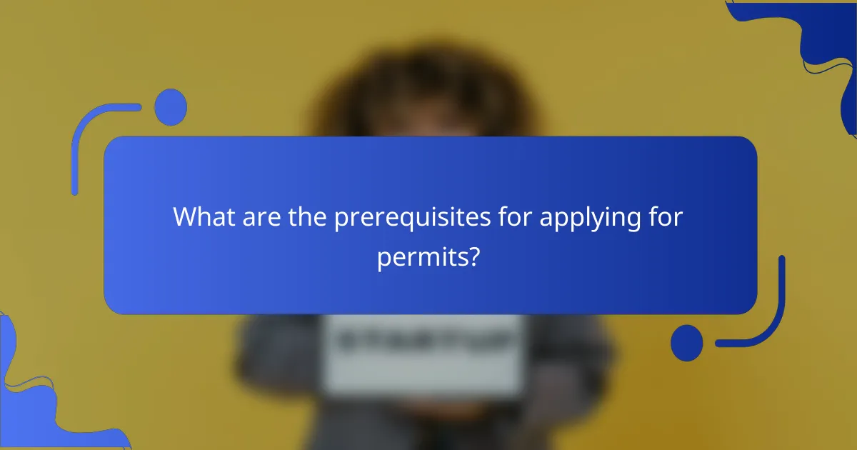 What are the prerequisites for applying for permits?