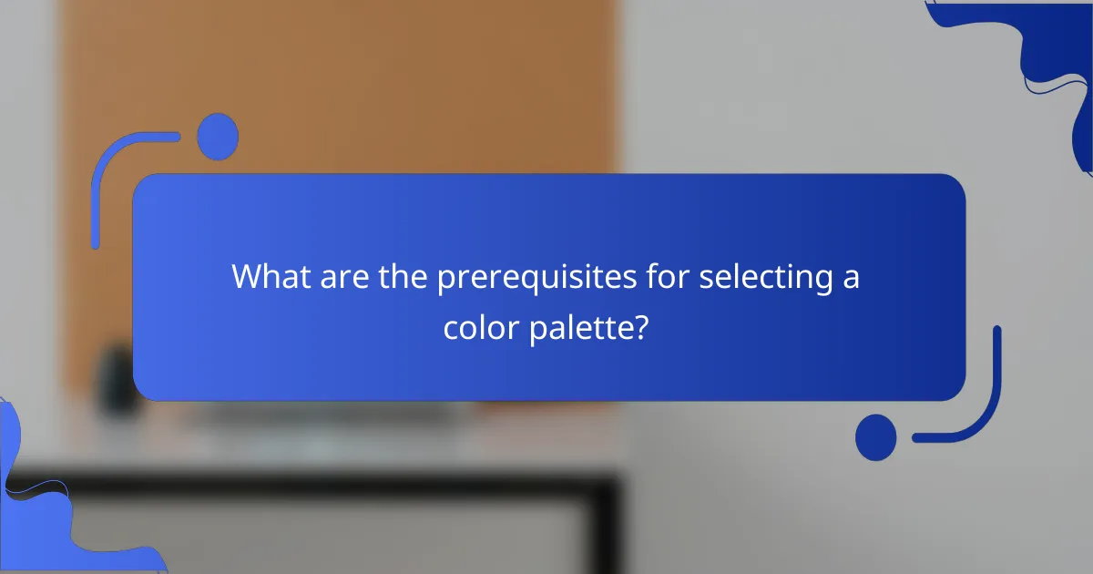What are the prerequisites for selecting a color palette?
