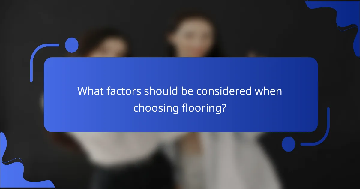 What factors should be considered when choosing flooring?
